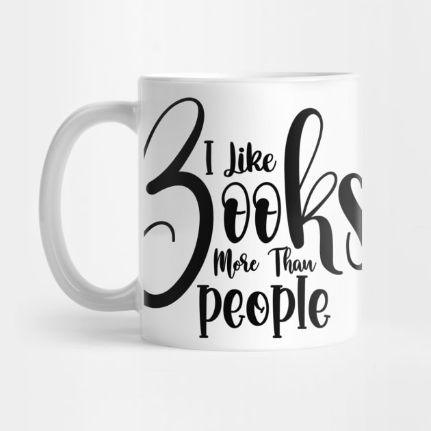 I Like Books More Than People Cute Reader Bookworm Gifts 2024 by sarcasmandadulting